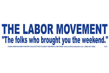 
                    Labor Movement Decal.
                                            (Ricardo Levins Morales)
                                        